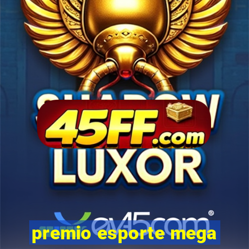 premio esporte mega